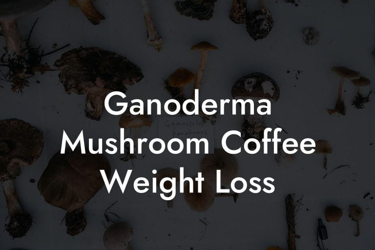 Ganoderma Mushroom Coffee Weight Loss Mr Mushroom