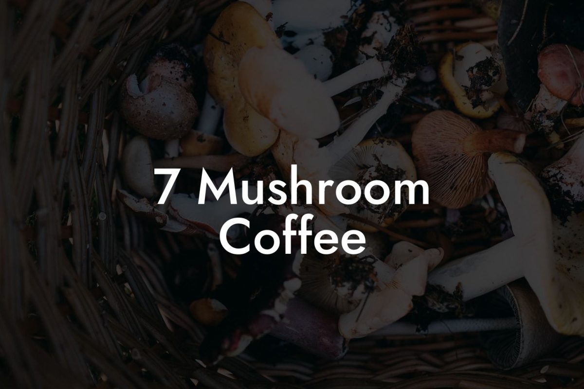 7 Mushroom Coffee