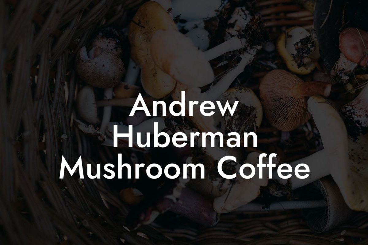 Andrew Huberman Mushroom Coffee