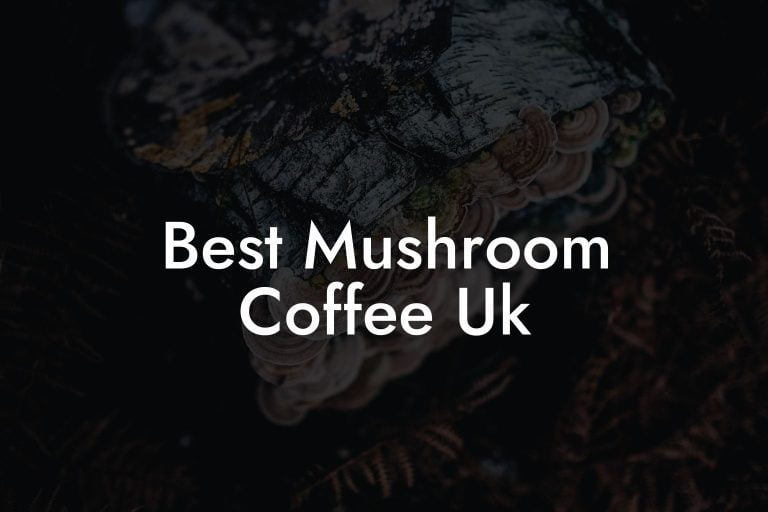 Best Mushroom Coffee Uk Mr Mushroom