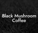 Black Mushroom Coffee