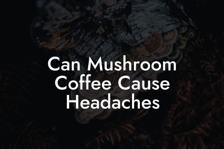 Can Mushroom Coffee Cause Headaches Mr Mushroom