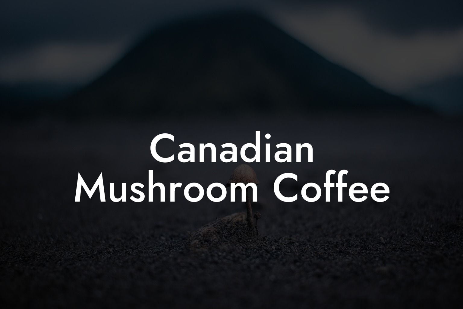 Canadian Mushroom Coffee