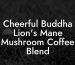 Cheerful Buddha Lion's Mane Mushroom Coffee Blend
