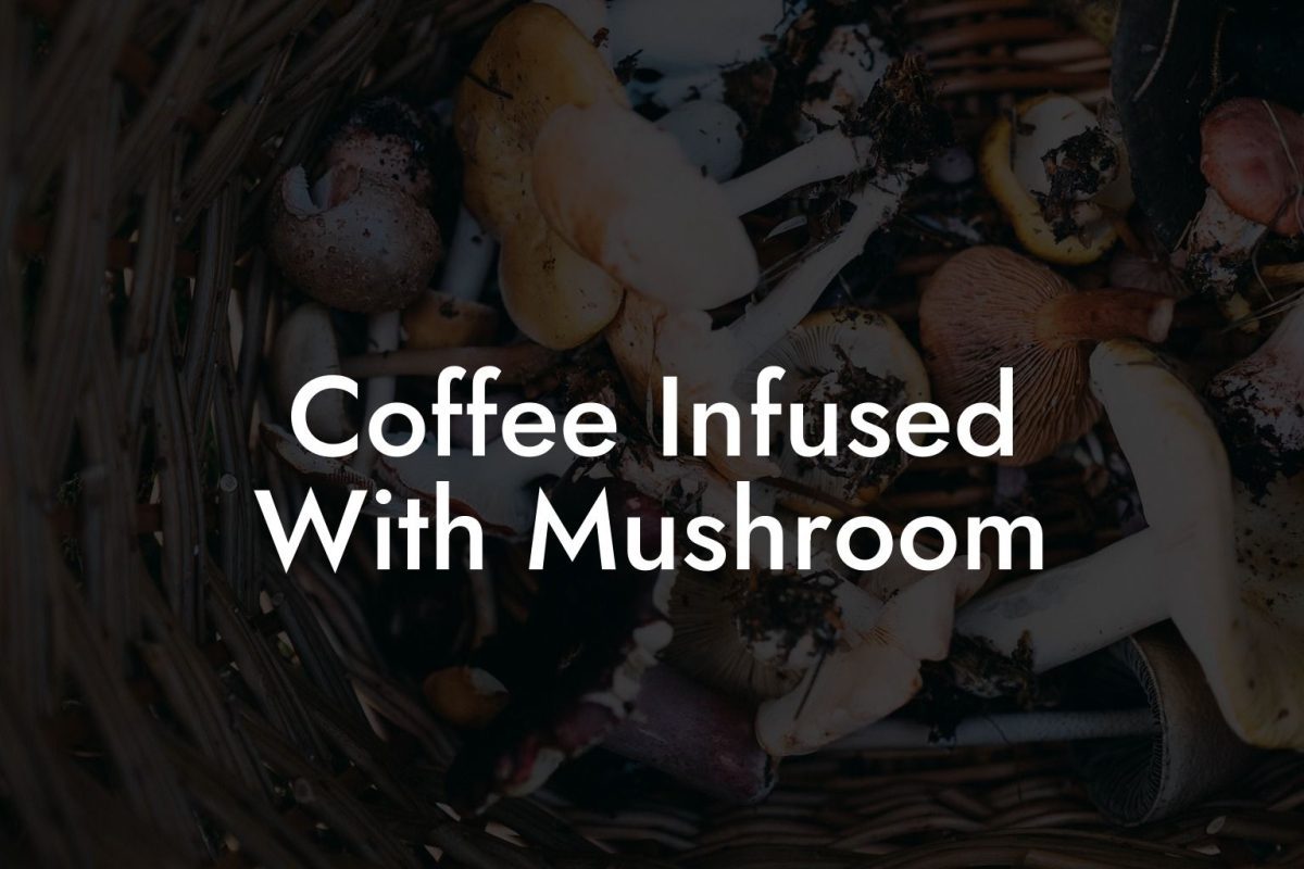 Coffee Infused With Mushroom