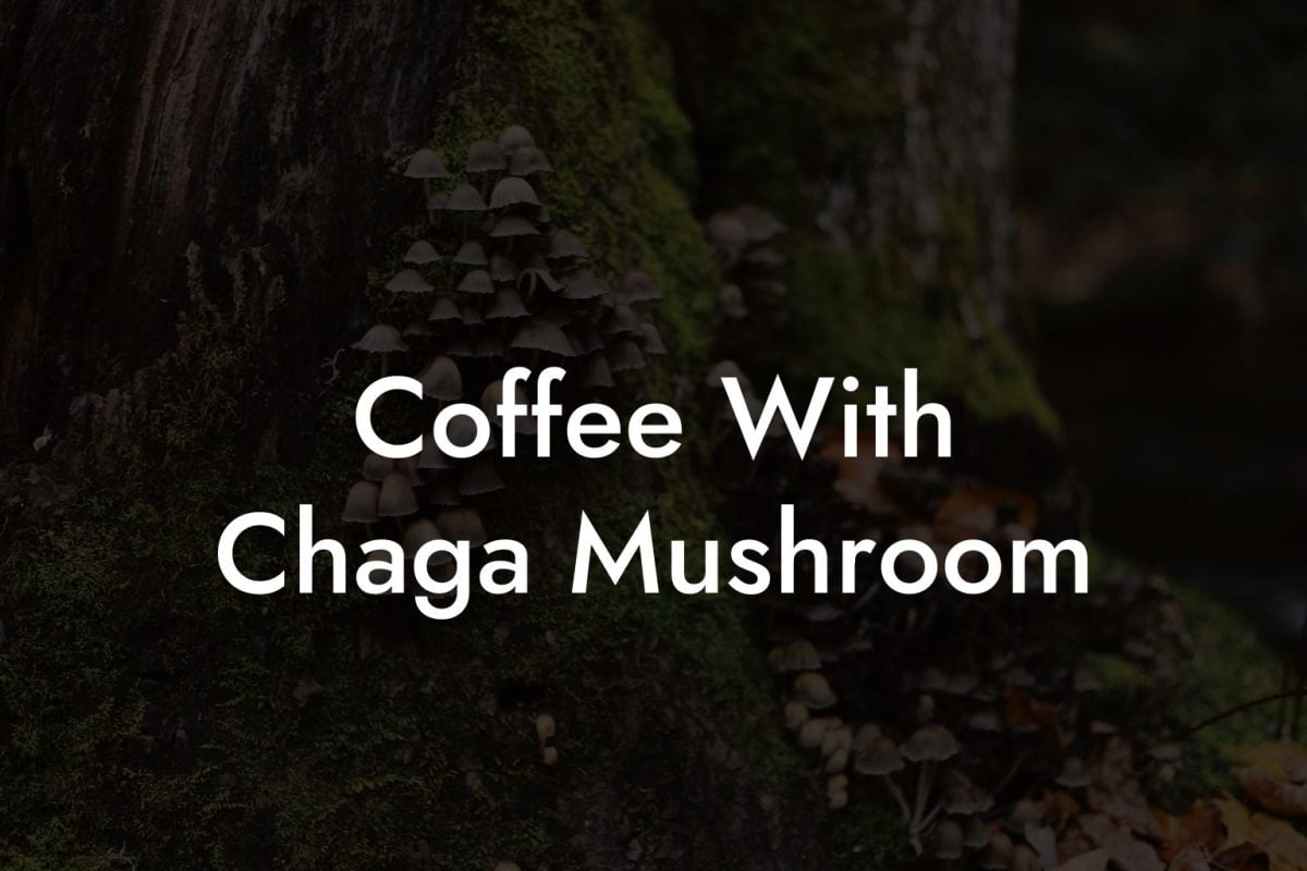 Coffee With Chaga Mushroom