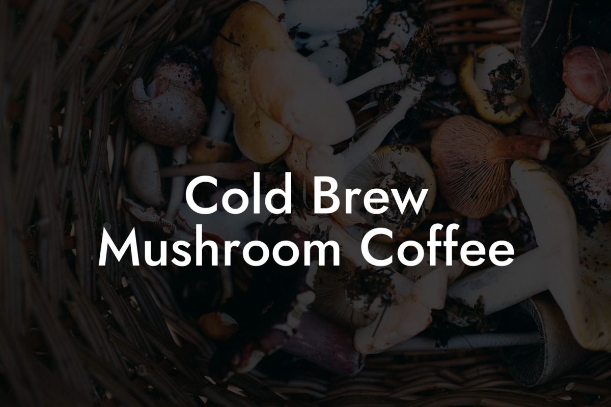 Cold Brew Mushroom Coffee