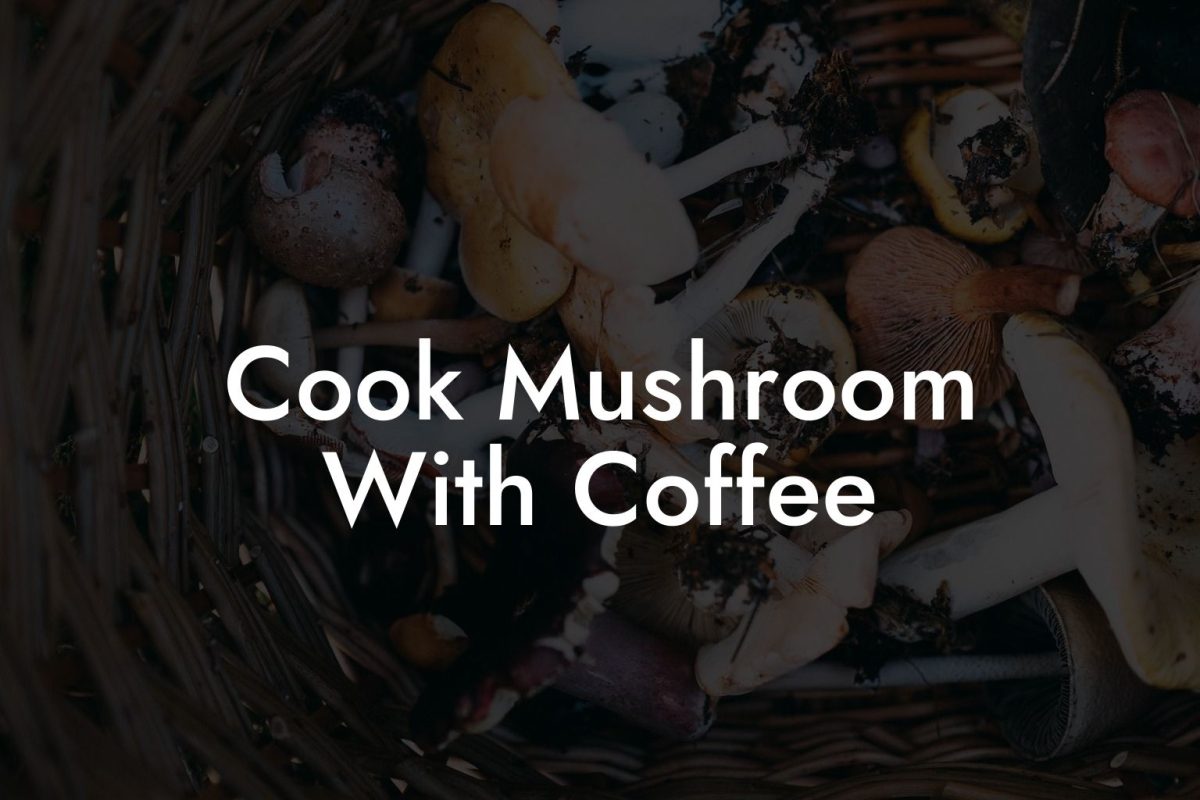 Cook Mushroom With Coffee