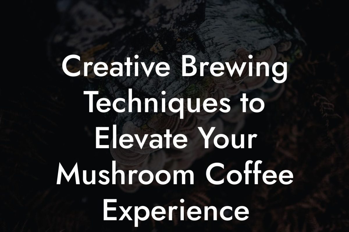 Creative Brewing Techniques to Elevate Your Mushroom Coffee Experience Creative Brewing Techniques to Elevate Your Mushroom Coffee Experience