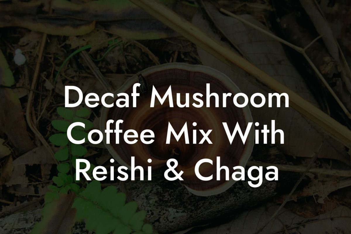 Decaf Mushroom Coffee Mix With Reishi & Chaga