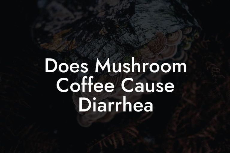 Does Mushroom Coffee Cause Diarrhea Mr Mushroom