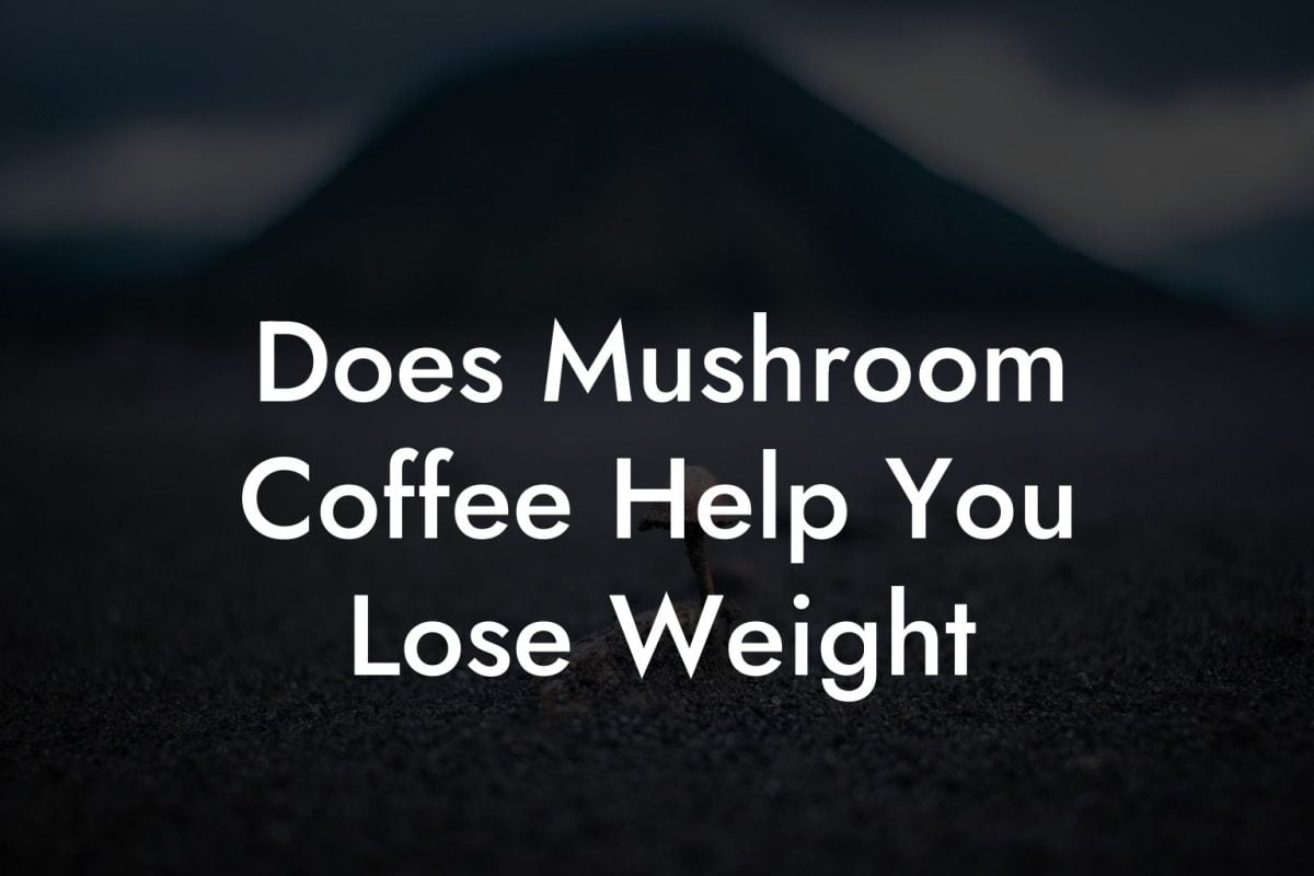 Does Mushroom Coffee Help You Lose Weight