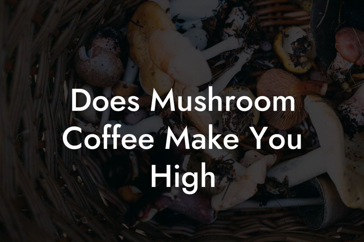 Does Mushroom Coffee Make You High