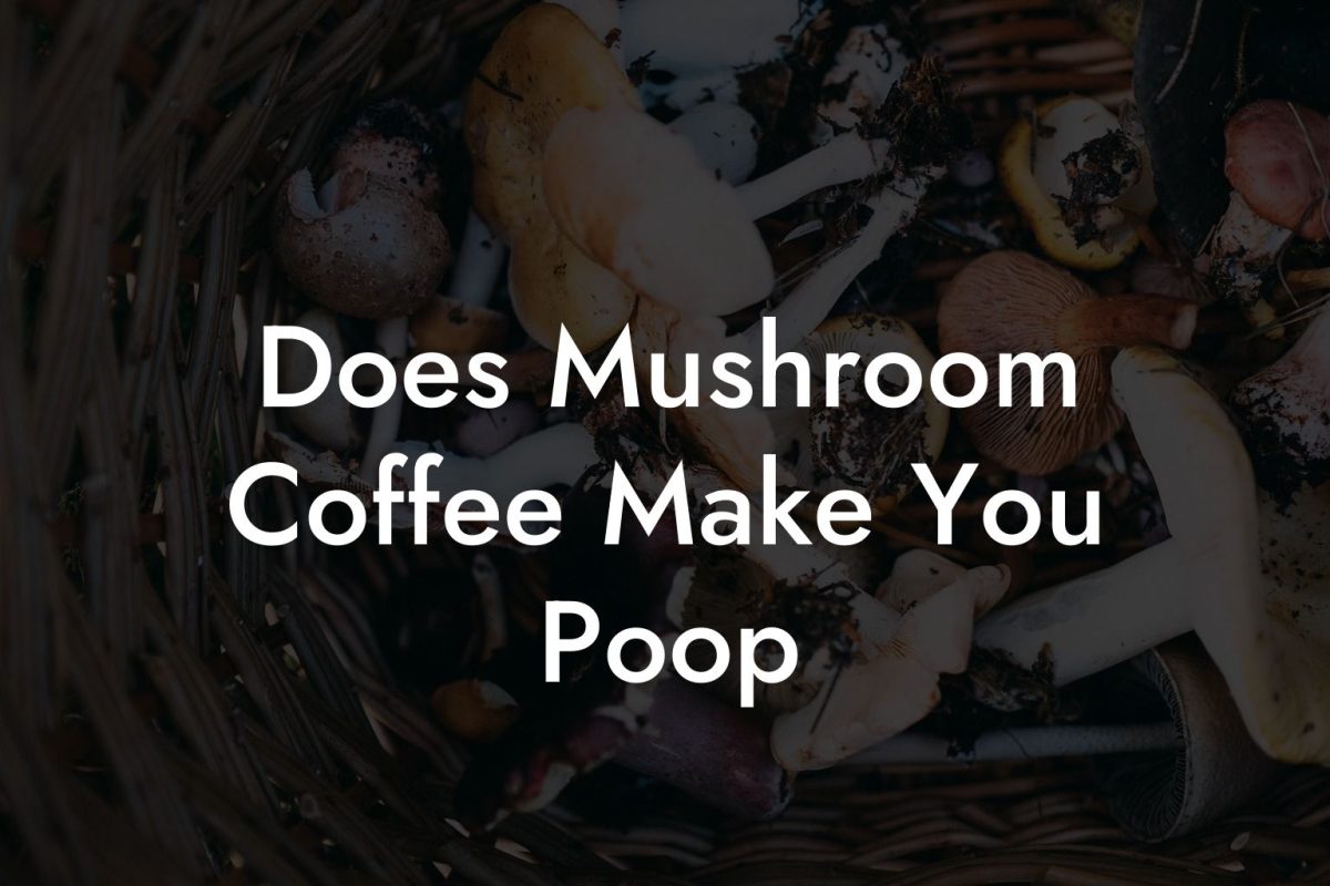 Does Mushroom Coffee Make You Poop
