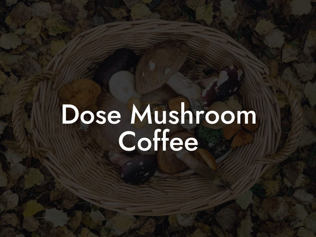 Dose Mushroom Coffee
