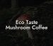 Eco Taste Mushroom Coffee