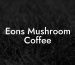 Eons Mushroom Coffee