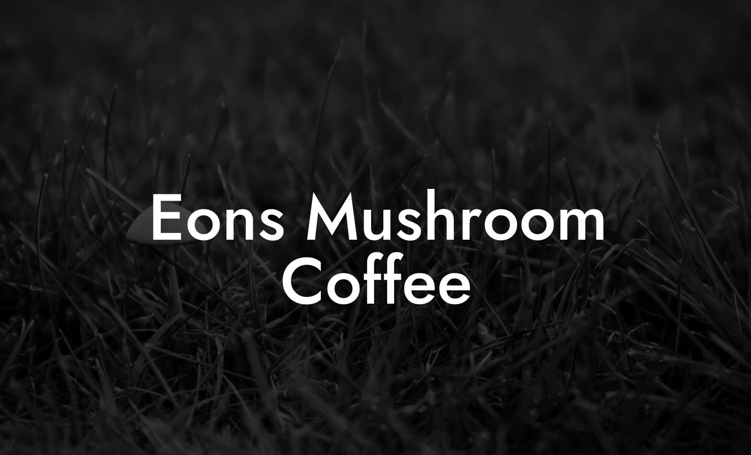 Eons Mushroom Coffee