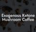 Exogenous Ketone Mushroom Coffee