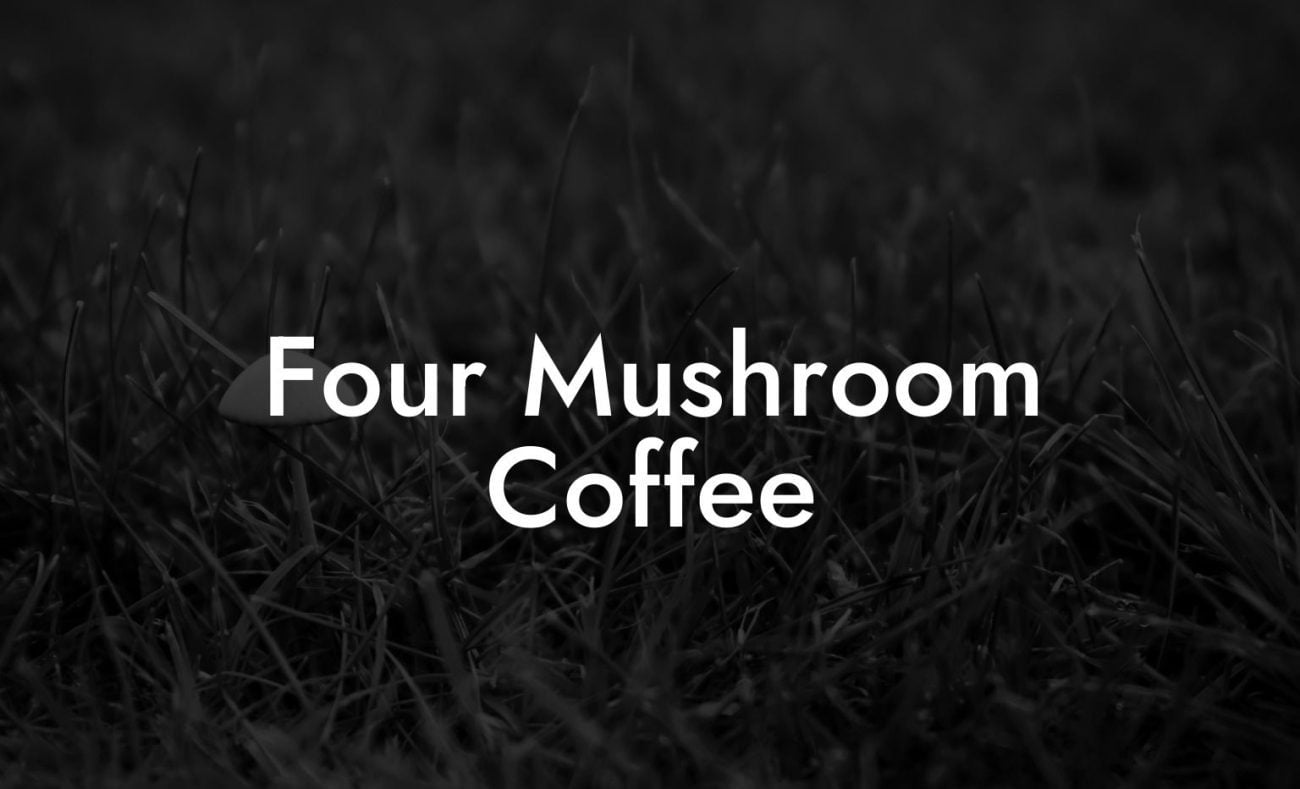 Four Mushroom Coffee