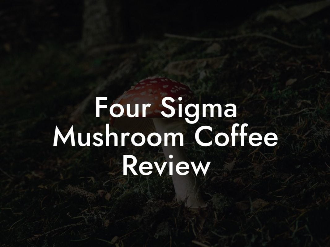 Four Sigma Mushroom Coffee Review