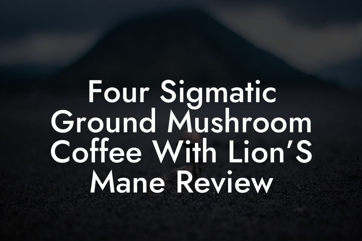 Four Sigmatic Ground Mushroom Coffee With Lion’S Mane Review