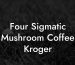 Four Sigmatic Mushroom Coffee Kroger