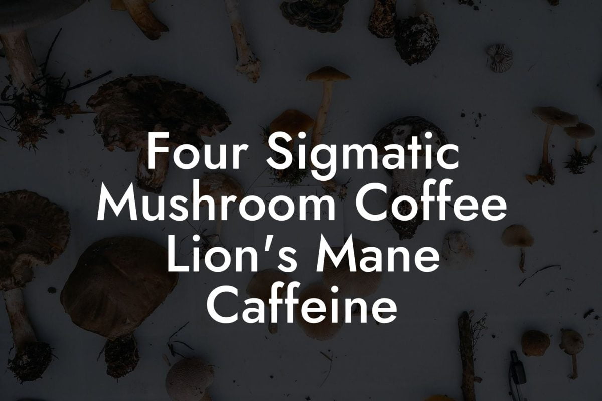 Four Sigmatic Mushroom Coffee Lion's Mane Caffeine