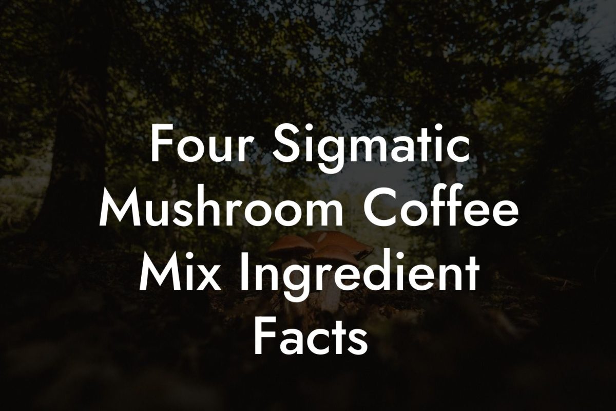 Four Sigmatic Mushroom Coffee Mix Ingredient Facts
