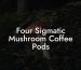 Four Sigmatic Mushroom Coffee Pods