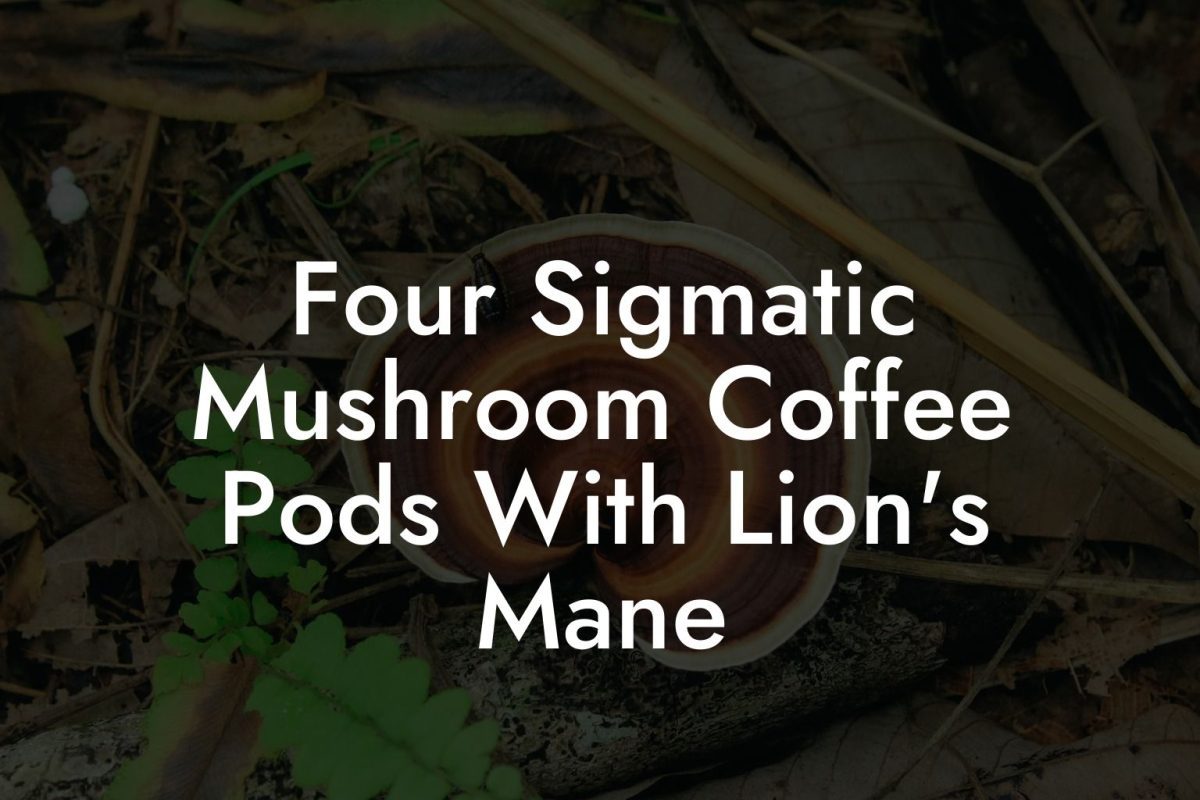 Four Sigmatic Mushroom Coffee Pods With Lion's Mane