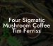 Four Sigmatic Mushroom Coffee Tim Ferriss