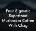 Four Sigmatic Superfood Mushroom Coffee With Chag