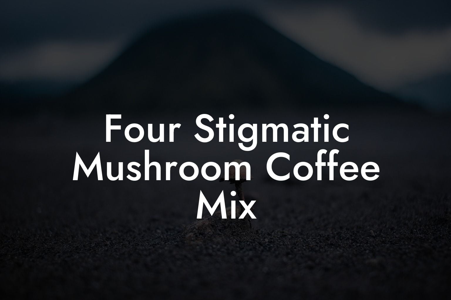 Four Stigmatic Mushroom Coffee Mix