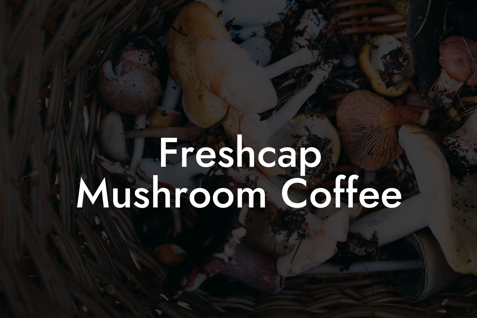 Freshcap Mushroom Coffee