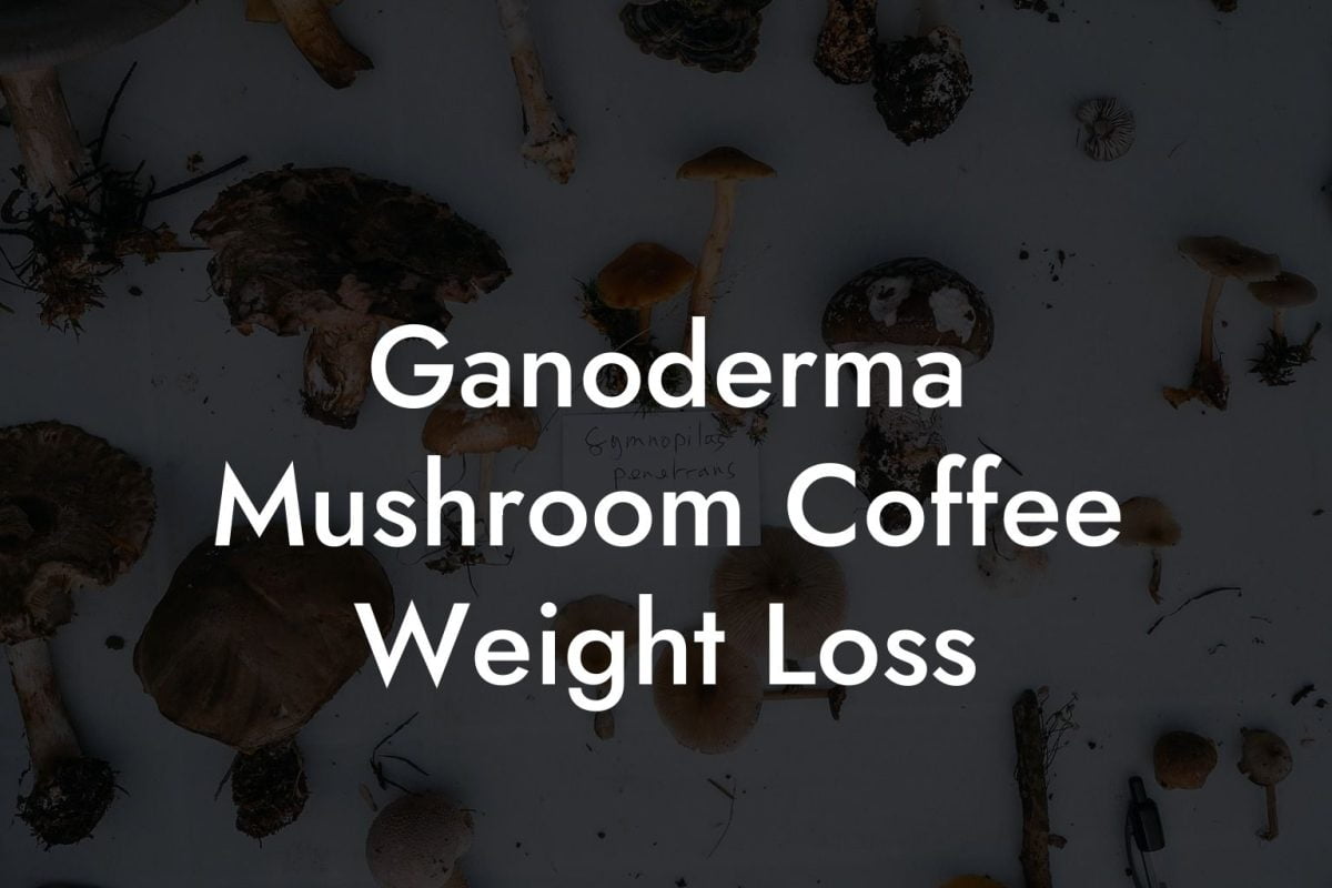 Ganoderma Mushroom Coffee Weight Loss