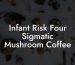Infant Risk Four Sigmatic Mushroom Coffee