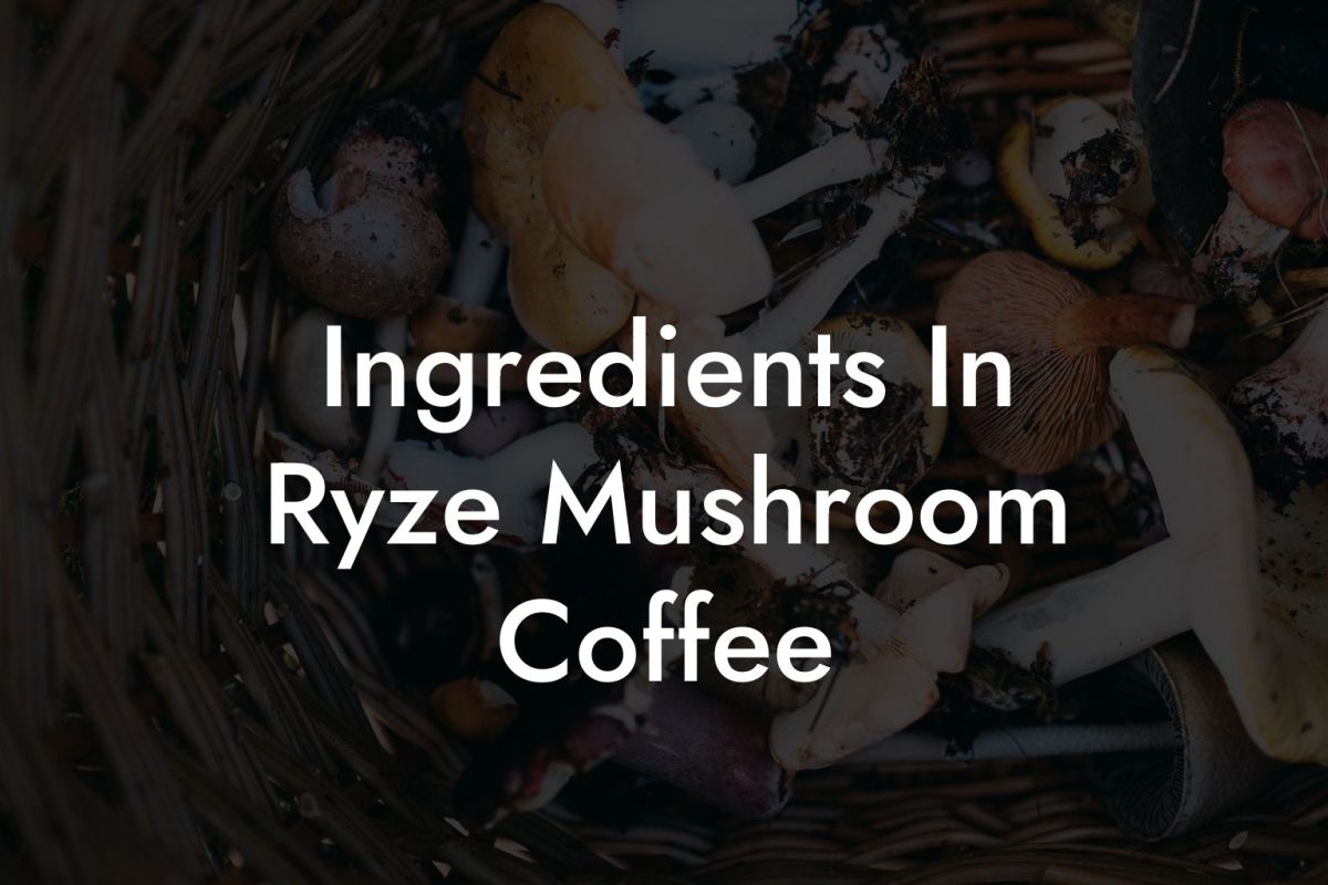 Ingredients In Ryze Mushroom Coffee