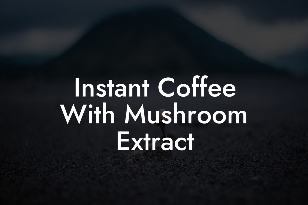 Instant Coffee With Mushroom Extract