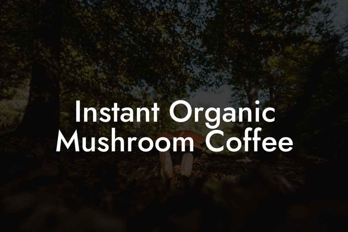 Instant Organic Mushroom Coffee