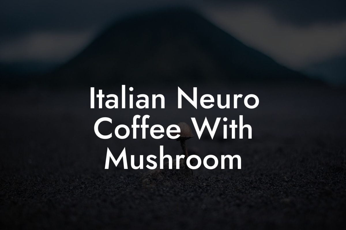 Italian Neuro Coffee With Mushroom