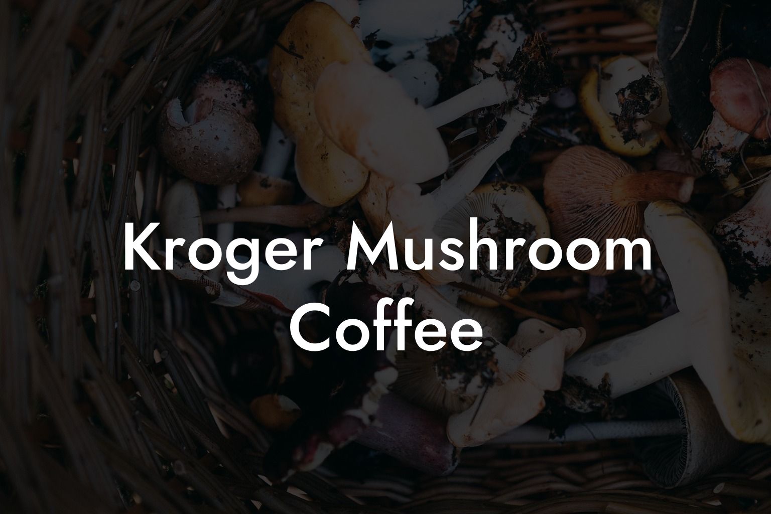 Kroger Mushroom Coffee