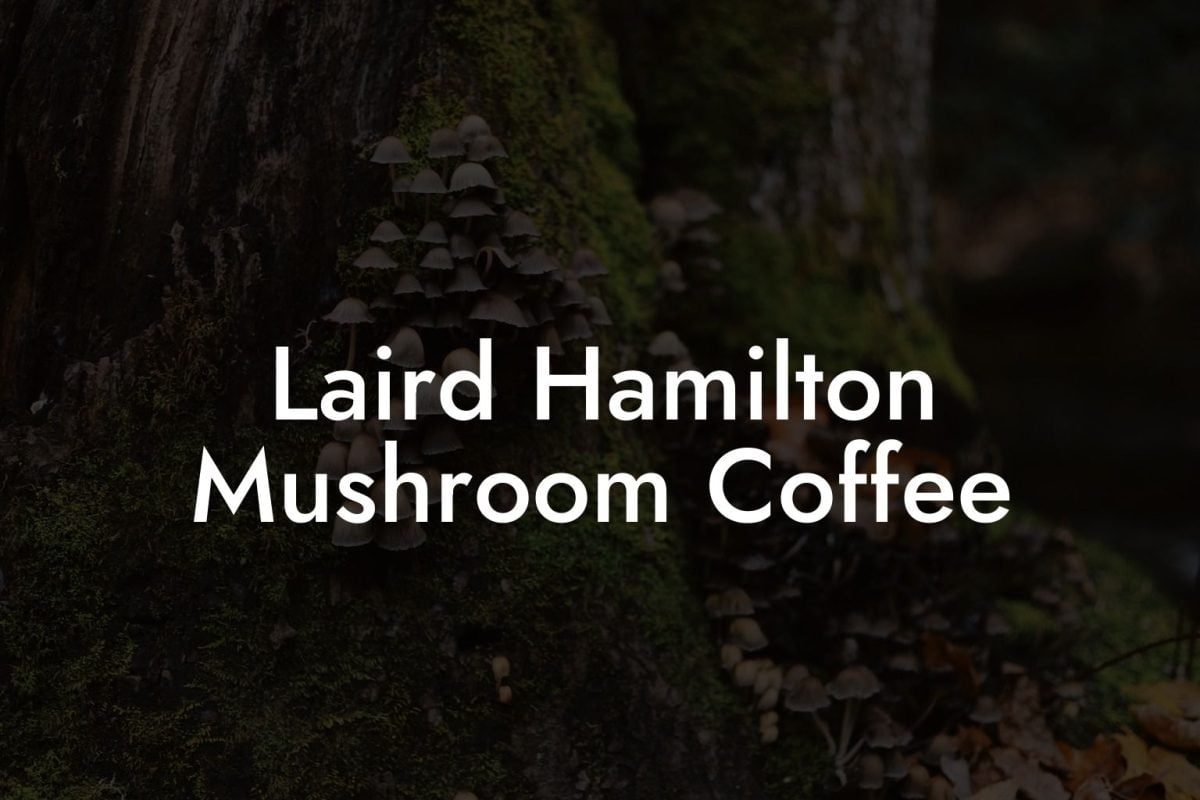 Laird Hamilton Mushroom Coffee