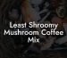 Least Shroomy Mushroom Coffee Mix
