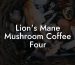 Lion's Mane Mushroom Coffee Four