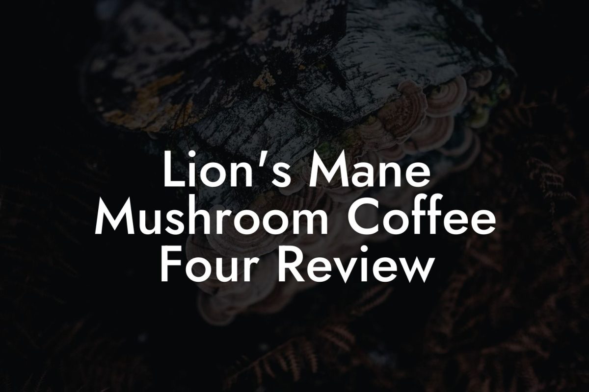 Lion's Mane Mushroom Coffee Four Review