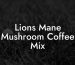 Lions Mane Mushroom Coffee Mix