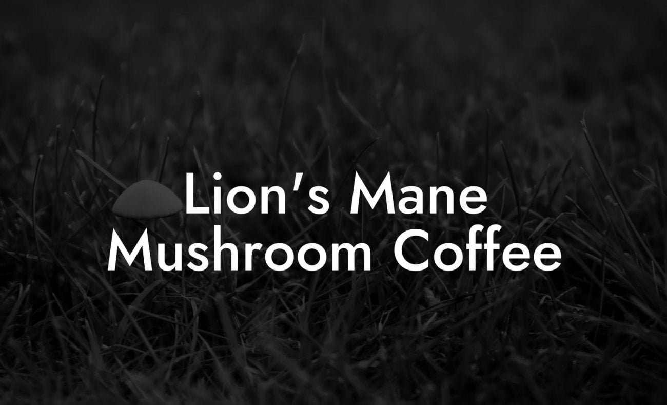 Lion's Mane Mushroom Coffee