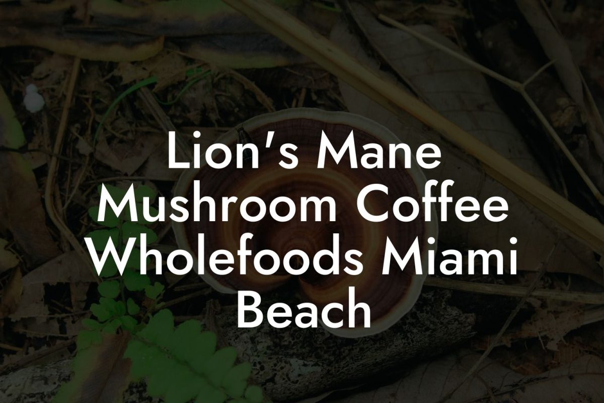 Lion's Mane Mushroom Coffee Wholefoods Miami Beach