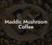 Maddic Mushroom Coffee